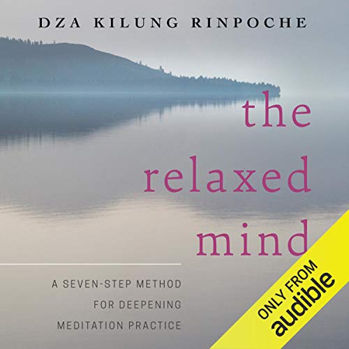 The Relaxed Mind by Dza Kilung Rinpoche