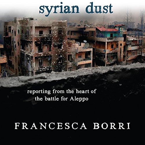 Syrian Dust by Francesca Borri