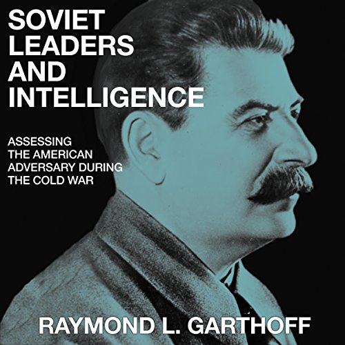 Soviet Leaders and Intelligence by Raymond L. Garthoff