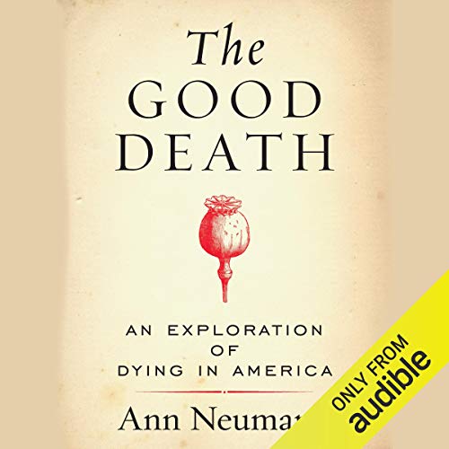 The Good Death by Ann Neumann