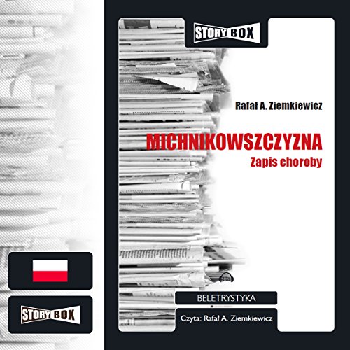 Michnikowszczyzna. Zapis choroby