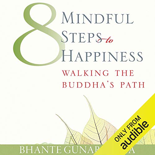 Eight Mindful Steps to Happiness