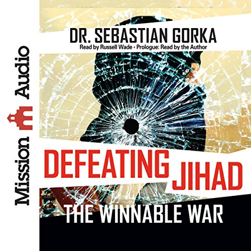 Defeating Jihad by Dr. Sebastian Gorka