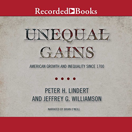 Unequal Gains by Peter H. Lindert