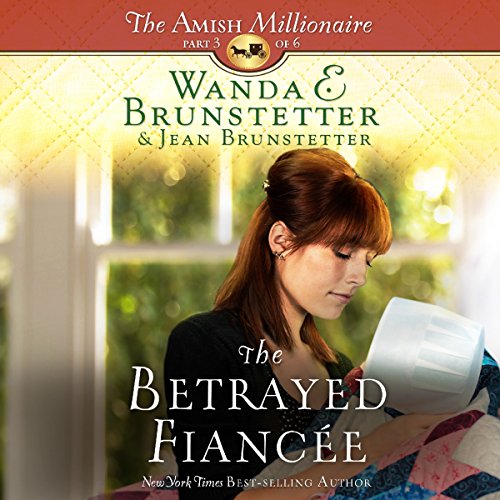 The Betrayed Fiancee by Wanda E. Brunstetter