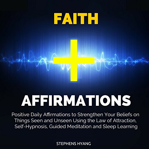 Faith Affirmations by Stephens Hyang