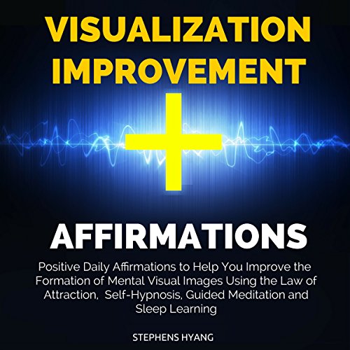 Visualization Improvement Affirmations by Stephens Hyang