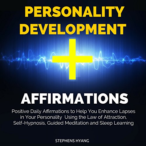 Personality Development Affirmations by Stephens Hyang