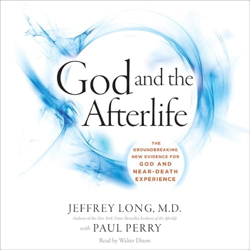 God and the Afterlife by Jeffrey Long