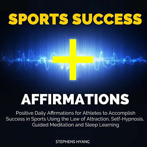 Sports Success Affirmations by Stephens Hyang