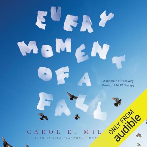Every Moment of a Fall by Carol E. Miller