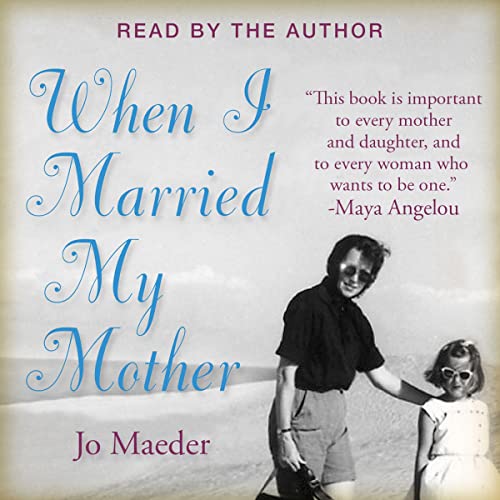 When I Married My Mother by Jo Maeder