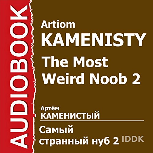 The Most Weird Noob 2 [Russian Edition]