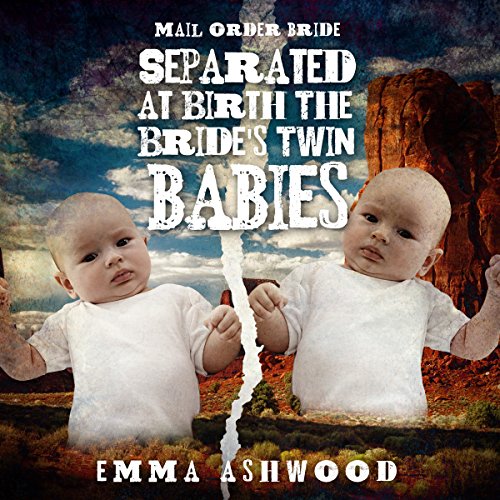 Mail Order Bride: Separated at Birth: The Bride's Twin Babies