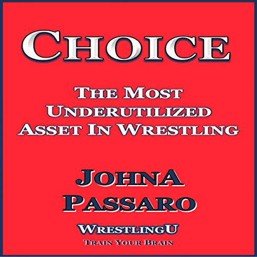 Choice: The Most Underutilized Asset in Wrestling