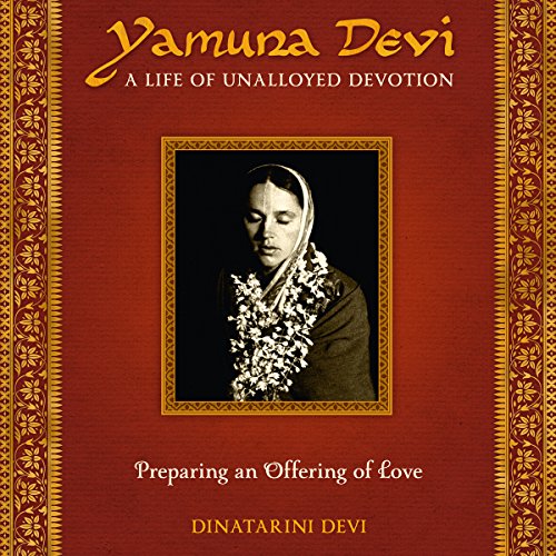 Yamuna Devi: A Life of Unalloyed Devotion - Part 1, Preparing an Offering of Love