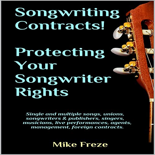 Songwriting Contracts! Protecting Your Songwriter Rights