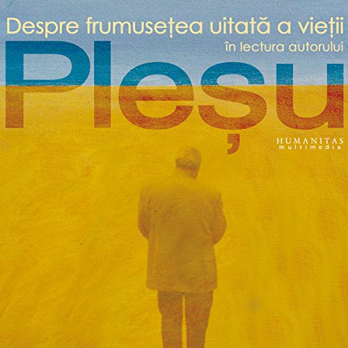 Despre frumusețea uitată a vieții