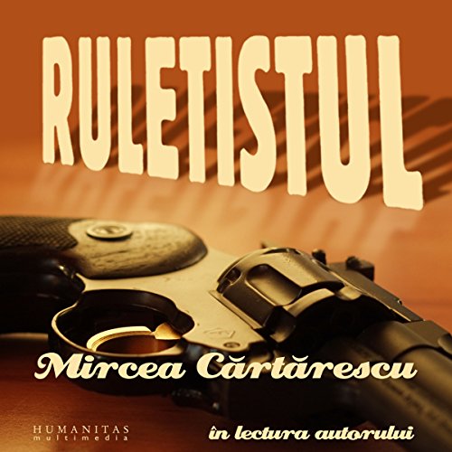 Ruletistul by Mircea Cartarescu