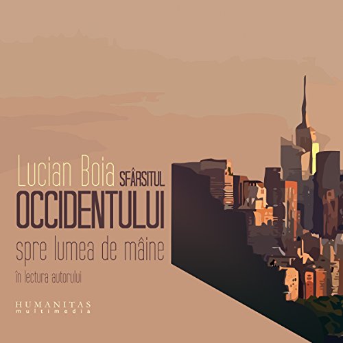 Sfârșitul Occidentului? Spre ziua de mâine by Lucian Boia