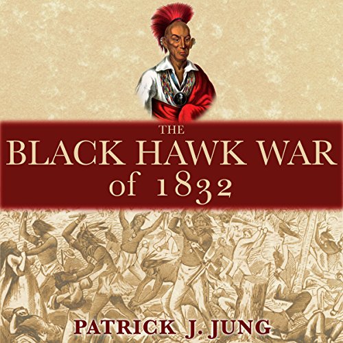 The Black Hawk War of 1832
