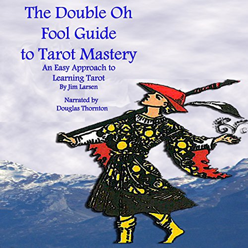 The Double Oh Fool Guide to Tarot Mastery