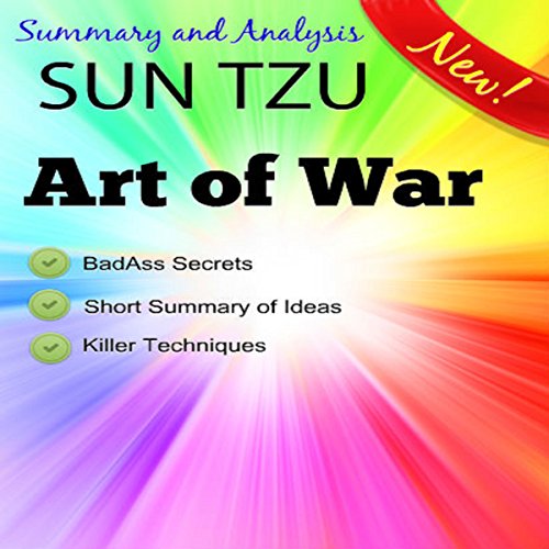 Summary and Analysis, Sun Tzu and the Art of War, Condensed Abridged Synopsis