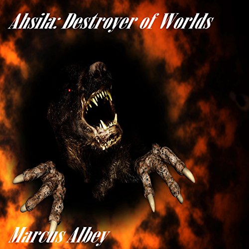 Ahsila: Destroyer of Worlds by Marcus Albey