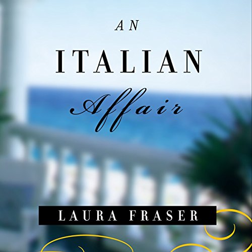 An Italian Affair by Laura Fraser