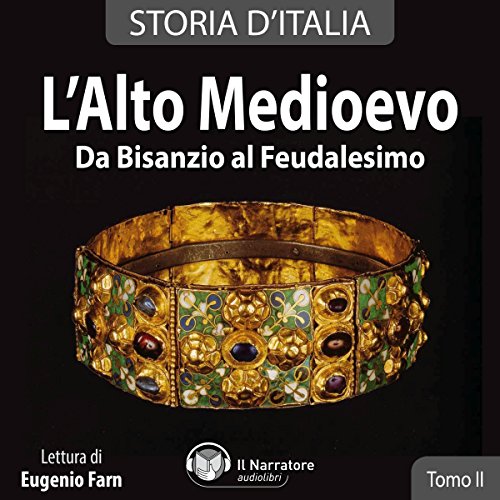 L'alto Medioevo. Da Bisanzio al Feudalesimo