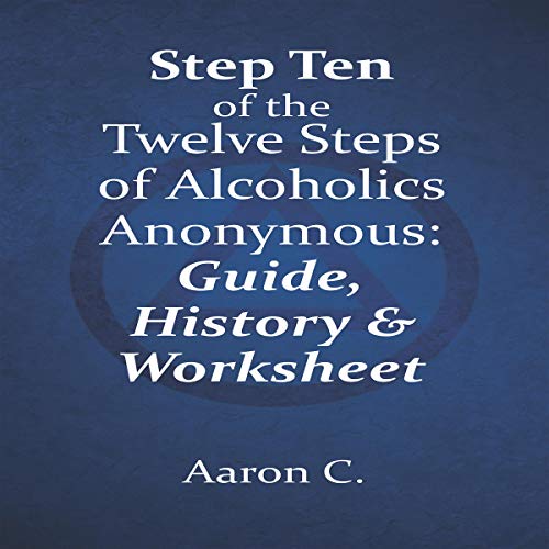 Step Ten of The Twelve Steps of Alcoholics Anonymous