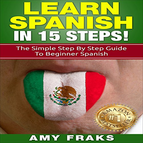 Learn Spanish in 15 Steps! by Amy Fraks