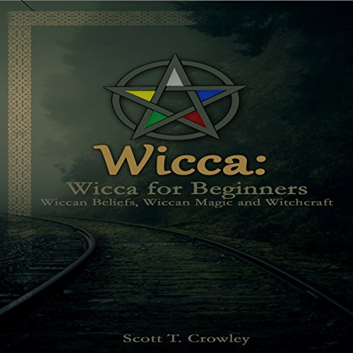 Wicca: Wicca for Beginners