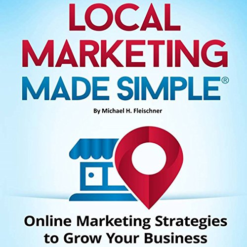 Local Marketing Made Simple by Michael H. Fleischner