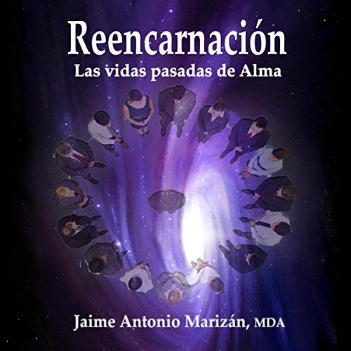 Reencarnación: Las vidas pasadas de Alma [Reincarnation: Past Lives of Alma]