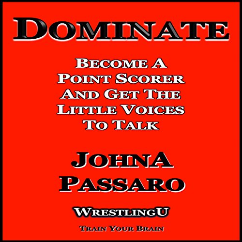 Dominate: Become a Point Scorer and Get the Little Voices to Talk