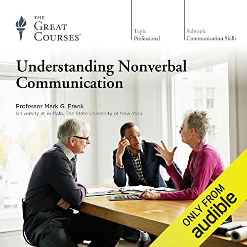 Understanding Nonverbal Communication by Mark G. Frank