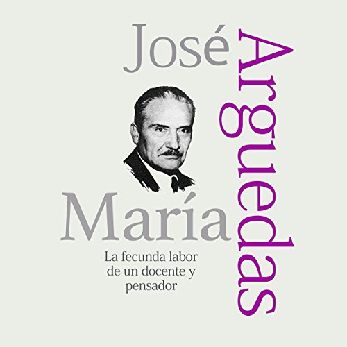 José María Arguedas: La fecunda labor de un docente y pensador [José María Arguedas: The Fruitful Work of a Teacher and Thinker] by Online Studio Productions