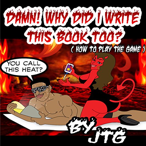 Damn! Why Did I Write This Book Too? by JTG