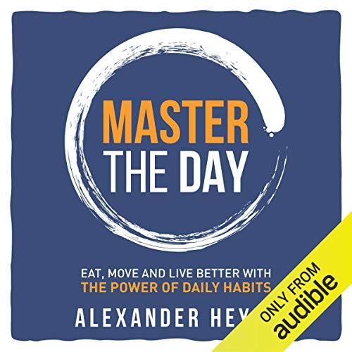 Master the Day by Alexander Heyne
