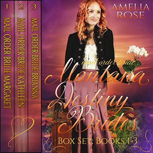 Montana Destiny Brides Box Set by Amelia Rose