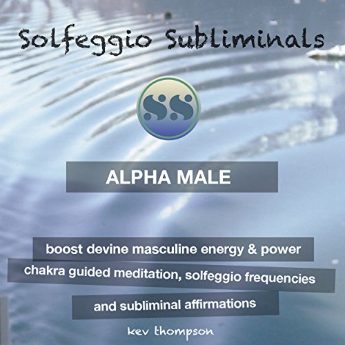 Alpha Male - Boost Devine Masculine Energy & Power