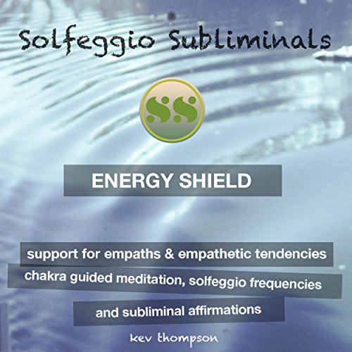Energy Shield, Support for Empaths & Empathetic Tendencies