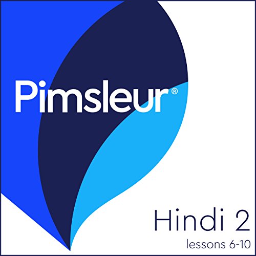 Pimsleur Hindi Level 2 Lessons 6-10 by Pimsleur
