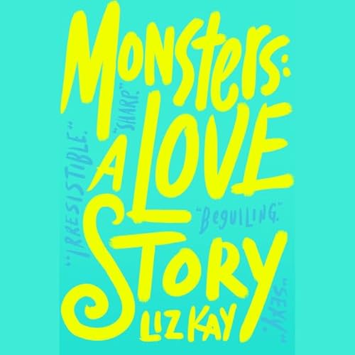 Monsters: A Love Story by Liz Kay