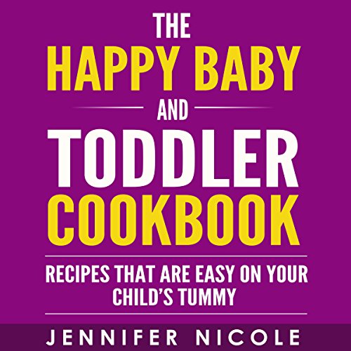 The Happy Baby and Toddler Cookbook