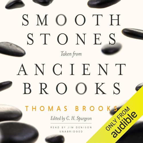Smooth Stones Taken from Ancient Brooks by Thomas Brooks