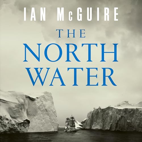 The North Water by Ian McGuire
