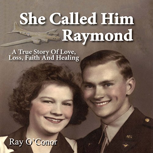 She Called Him Raymond by Ray O'Conor
