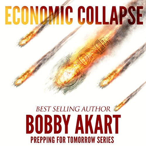 Economic Collapse by Bobby Akart